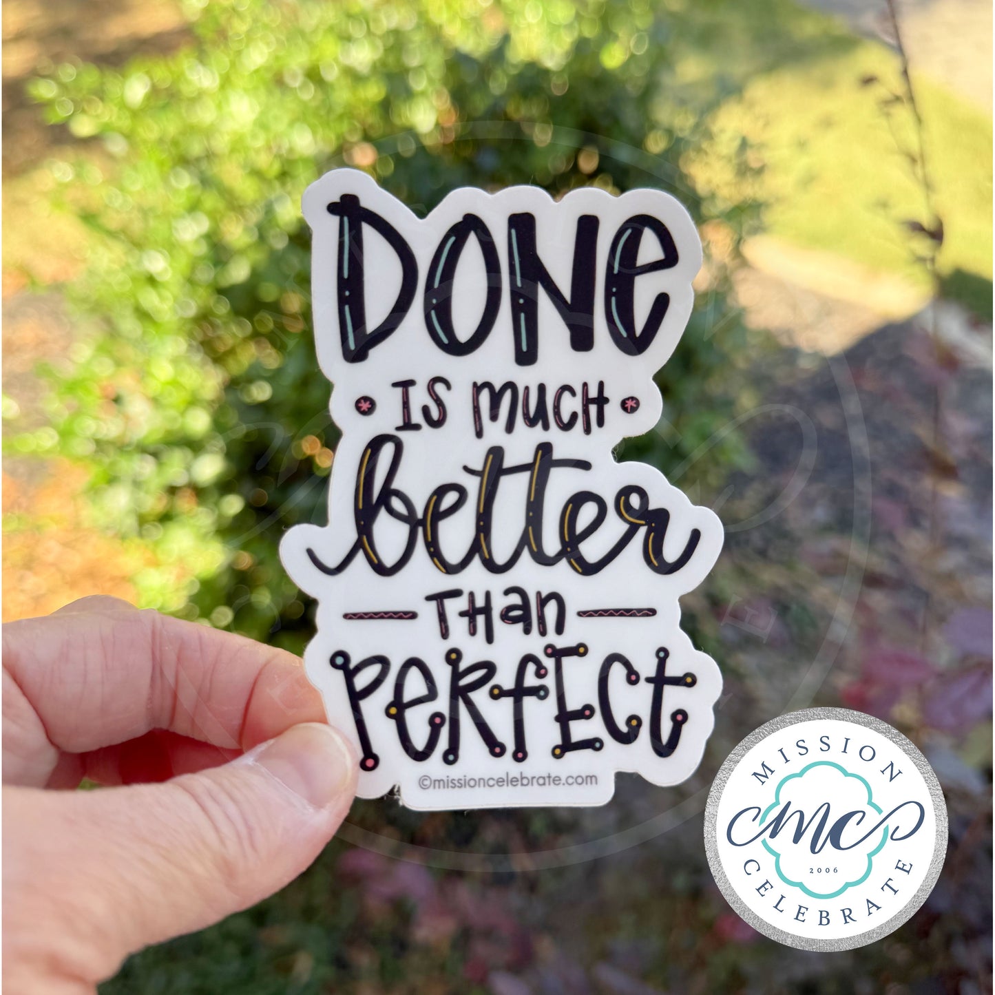 "Done is Much Better Than Perfect" Art Decal (Interior / Exterior Use)