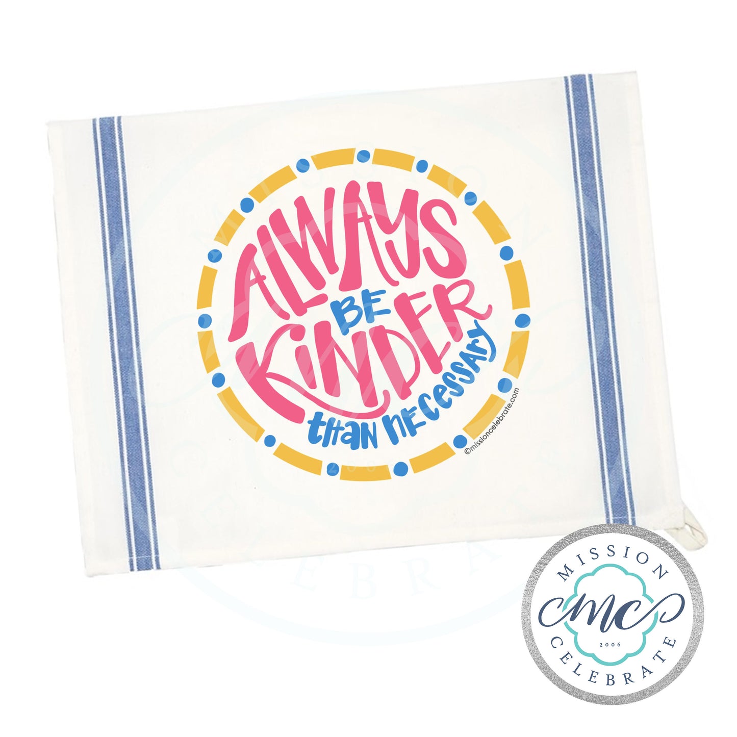 Always Be Kinder Than Necessary Art Tea Towel Kitchen Towel Natural (Ecru) Blue Stripe (Striped) Towel 18"x28"